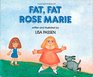 Fat Fat Rose Marie