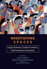 Negotiating Spaces Legal Domains Gender Concerns and Community Constructs
