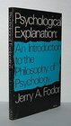 Psychological Explanation An Introduction to the Philosophy of Psychology
