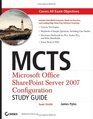 MCTS Microsoft Office SharePoint Server 2007 Configuration Study Guide Exam 70630