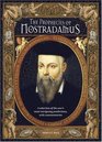 The Prophecies of Nostradamus A Selection of the Seer's Most Intriguing Predictions with Commentaries