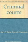 Criminal courts Structure process and issues