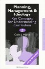 Planning Management and Ideology  Key Concepts For Understanding Curriculum Volume 2