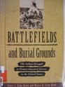 Battlefields and Burial Grounds The Indian Struggle to Protect Ancestral Graves in the United States