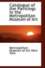 Catalogue of the Paintings in the Metropolitan Museum of Art