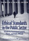 Ethical Standards in the Public Sector A Guide for Government Lawyers Clients and Public Officials