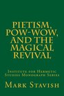 Pietism PowWow and the Magical Revival Institute for Hermetic Studies Monograph Series