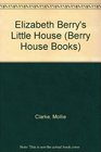 Elizabeth Berry's Little House