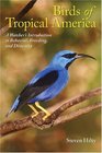 Birds of Tropical America  A Watcher's Introduction to Behavior Breeding and Diversity