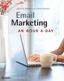 Email Marketing An Hour a Day