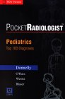 PocketRadiologist Pediatric  Top 100 Diagnoses for the PDA