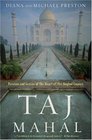 Taj Mahal Passion and Genius at the Heart of the Moghul Empire
