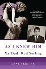 As I Knew Him:: My Dad, Rod Serling