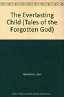 The Everlasting Child (Tales of the Forgotten God)