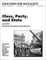 Class Party and State and the Eastern European Revolution