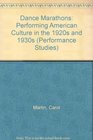 Dance Marathons Performing American Culture in the 1920s and 1930s