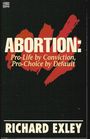 Abortion ProLife by Conviction ProChoice by Default