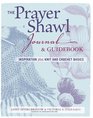 The Prayer Shawl Journal and Guidebook inspiration plus knit  crochet basics