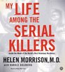 My Life Among the Serial Killers: Inside the Minds of the World's Most Notorious Murderers (Audio CD) (Abridged)
