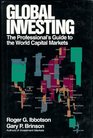 Global Investing The Professional's Guide to the World Capital Markets