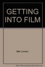 GETTING INTO FILM