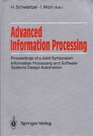 Advanced Information Processing Proceedings of a Joint Symposium Information Processing and Software Systems Design Automation  Academy of Sciences