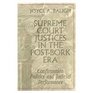 Supreme Court Justices in the PostBork Era Confirmation Politics and Judicial Performance