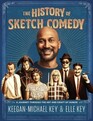 The History of Sketch Comedy A Journey through the Art and Craft of Humor
