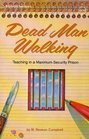 Dead Man Walking Teaching in a MaximumSecurity Prison