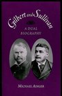 Gilbert and Sullivan A Dual Biography