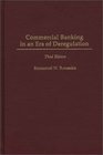 Commercial Banking in an Era of Deregulation  Third Edition
