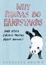 Why Pandas Do Handstands And Other Curious Truths About Animals