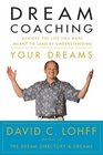 Dream Coaching Achieve the Life You Were Meant to Lead by Understanding Your Dreams