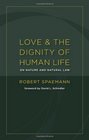 Love and the Dignity of Human Life On Nature and Natural Law
