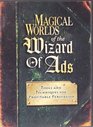 Magical Worlds of the Wizard of Ads