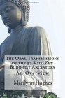 The Oral Transmissions of the 52 Soto Zen Buddhist Ancestors An Overview