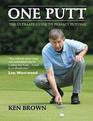 One Putt The Ultimate Guide to Perfect Putting