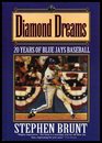 Diamond Dreams 20 Years of Blue Jays Baseball