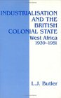 Industrialisation and the British Colonial State West Africa 19391951