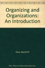 Organizing and Organizations An Introduction