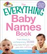 The Everything Baby Names Book From classic to contemporary 50000 baby names that youand your childwill love