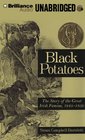 Black Potatoes The Story of the Great Irish Famine 18451850