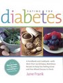 Eating for Diabetes  A Handbook and a Cookbook With 125 Delicious Recipes to Keep You Feeling Great and Your Blood Glucose in Check