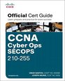 CCNA Cyber Ops SECOPS 210255 Official Cert Guide