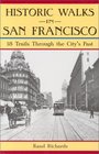 Historic Walks in San Francisco: 18 Trails Through the City's Past