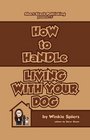 How to Handle Living With Your Dog (How to Handles)