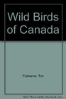 Wild Birds of Canada
