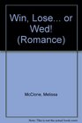 Win, Lose... or Wed! (Romance)