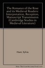 The Romance of the Rose and its Medieval Readers  Interpretation Reception Manuscript Transmission