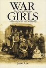 War Girls The First Aid Nursing Yeomanry in the First World War
